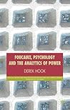 Foucault, Psychology and the Analytics of Power (Critical Theory and Practice in Psychology and the Human Sciences)