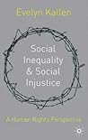 Social Inequality and Social Injustice: A Human Rights Perspective