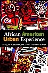 The African American Urban Experience: Perspectives from the Colonial Period to the Present The African American Urban Experience: Perspectives from the Colonial Period to the Present