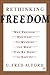 Rethinking Freedom: Why Fre...