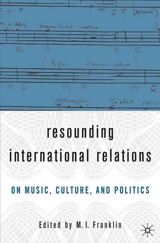 Resounding International Relations: On Music, Culture, and Politics