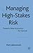 Managing High-Stakes Risk: ...