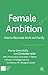 Female Ambition: How to Reconcile Work and Family