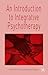 An Introduction to Integrative Psychotherapy by Ken Evans