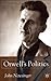 Orwell's Politics by John Newsinger