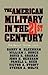 The American Military in the Twenty First Century by Barry M. Blechman