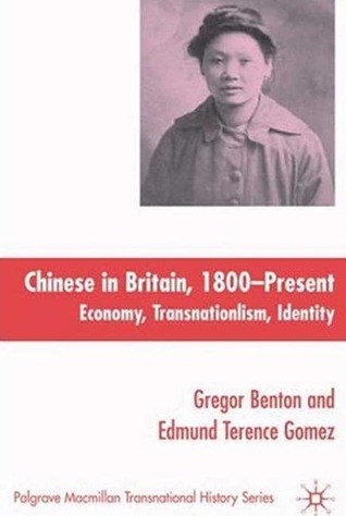 The Chinese in Britain, 1800-Present: Economy, Transnationalism, Identity (Palgrave Macmillan Transnational History Series)