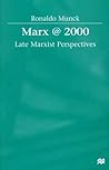 Marx@2000: Late Marxist Perspectives Marx@2000: Late Marxist Perspectives