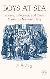 Boys at Sea: Sodomy, Indecency, and Courts Martial in Nelson's Navy Boys at Sea: Sodomy, Indecency, and Courts Martial in Nelson's Navy