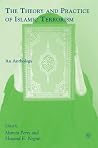 The Theory and Practice of Islamic Terrorism: An Anthology