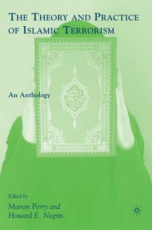 The Theory and Practice of Islamic Terrorism: An Anthology