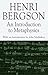 An Introduction to Metaphysics (Henri Bergson Centennial Series)