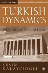 Turkish Dynamics: Bridge Across Troubled Lands (Middle East in Focus) Turkish Dynamics: Bridge Across Troubled Lands (Middle East in Focus)