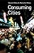 Consuming Cities by Malcolm Miles