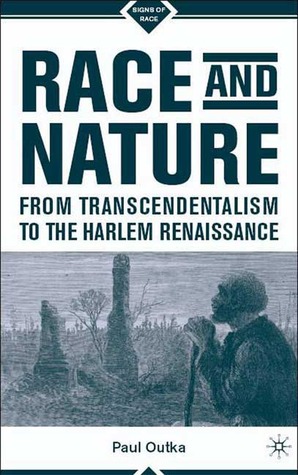 Race and Nature from Transcendentalism to the Harlem Renaissance (Signs of Race)