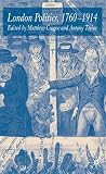 London Politics, 1760-1914 London Politics, 1760-1914