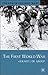 The First World War by Gerard De Groot