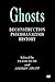 Ghosts: Deconstruction, Psy...