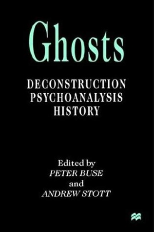 Ghosts: Deconstruction, Psychoanalysis, History (Hardcover)