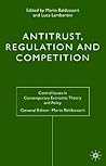 Antitrust, Regulation and Competition (Central Issues in Contemporary Economic Theory and Policy)