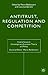 Antitrust, Regulation and Competition (Central Issues in Contemporary Economic Theory and Policy)