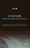 Crossroads: Performance Studies and Irish Culture