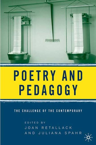 Poetry and Pedagogy: The Challenge of the Contemporary