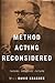 Method Acting Reconsidered: Theory, Practice, Future