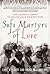 Sufi Martyrs of Love: The C...