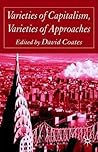 Varieties of Capitalism, Varieties of Approaches Varieties of Capitalism, Varieties of Approaches