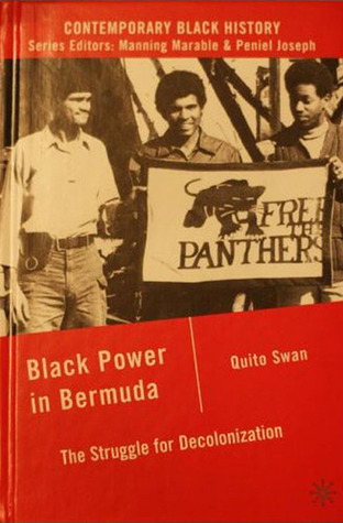 Black Power in Bermuda: The Struggle for Decolonization (Contemporary Black History)