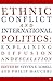 Ethnic Conflict and Interna...