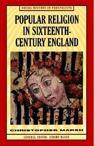 Popular Religion in Sixteenth-Century England (Social History in Perspective)