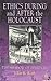 Ethics During and After the Holocaust by John K. Roth