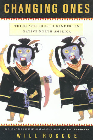 Changing Ones: Third and Fourth Genders in Native North America (Paperback)
