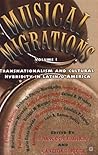 Musical Migrations: Transnationalism and Cultural Hybridity in Latin/o America, Volume I