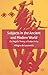 Subjects in the Ancient and Modern World: On Hegel's Theory of Subjectivity