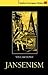Jansenism: Catholic Resistance to Authority from the Reformation to the French Revolution (Studies in European History)