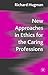 New Approaches in Ethics for the Caring Professions: Taking Account of Change for Caring Professions