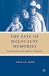 The Fate of Holocaust Memories: Transmission and Family Dialogues