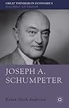 Joseph A. Schumpeter: A Theory of Social and Economic Evolution (Great Thinkers in Economics)