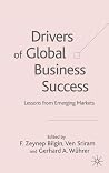 Drivers of Global Business Success: Lessons from Emerging Markets Drivers of Global Business Success: Lessons from Emerging Markets