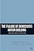 The Failure of Democratic Nation Building: Ideology Meets Evolution