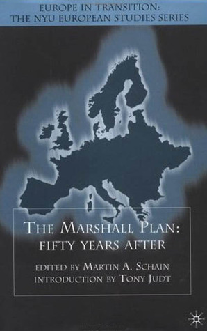 The Marshall Plan: Fifty Years After (Europe in Transition: The NYU European Studies Series)
