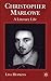 Christopher Marlowe: A Lite...