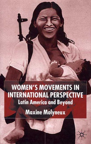 Women’s Movements in International Perspective: Latin America and Beyond (Institute of Latin American Studies)