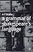 A Grammar of Shakespeare's Language