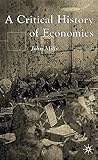 A Critical History of Economics by John         Mills