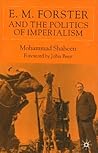 E.M. Forster and The Politics of Imperialism E.M. Forster and The Politics of Imperialism
