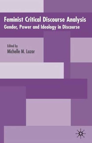 Feminist Critical Discourse Analysis: Gender, Power and Ideology in Discourse (Paperback)
